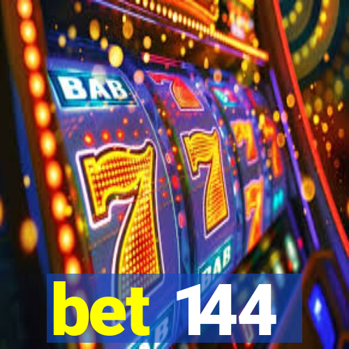 bet 144